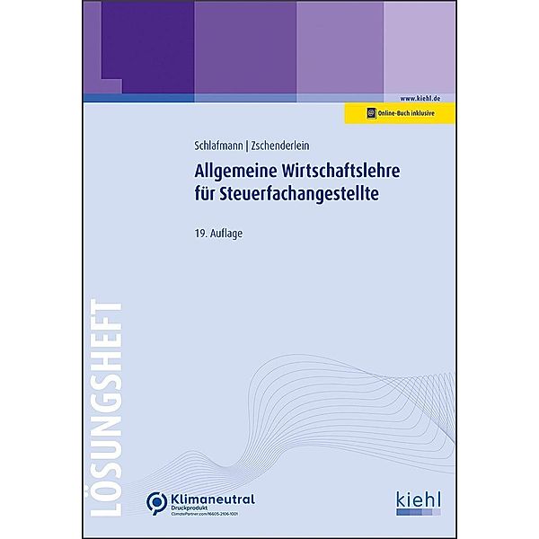 Allgemeine Wirtschaftslehre für Steuerfachangestellte - Lösungsheft, Lutz Schlafmann, Oliver Zschenderlein