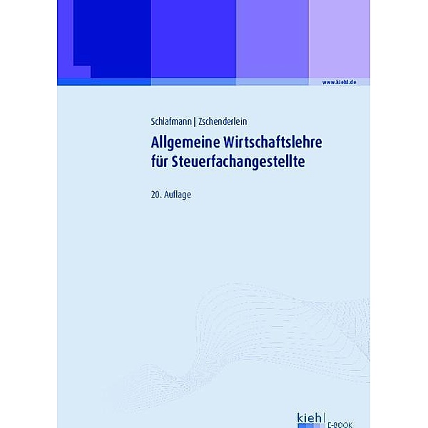 Allgemeine Wirtschaftslehre für Steuerfachangestellte, Lutz Schlafmann, Oliver Zschenderlein