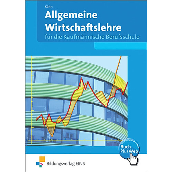 Allgemeine Wirtschaftslehre für die Kaufmännische Berufsschule in Baden-Württemberg, Gerhard Kühn