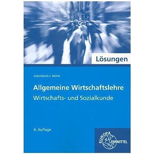 Allgemeine Wirtschaftslehre, Lösungen, Stefan Felsch, Raimund Frühbauer, Johannes Krohn, Stefan Kurtenbach, Jürgen Müller