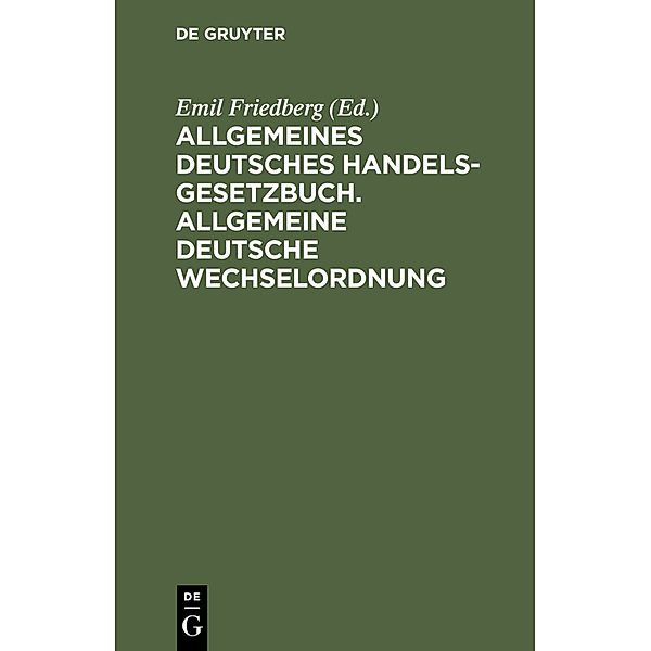 Allgemeines Deutsches Handelsgesetzbuch. Allgemeine deutsche Wechselordnung