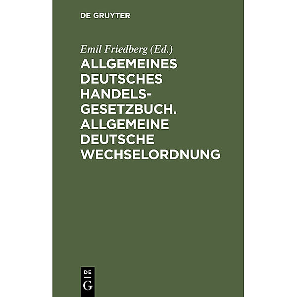 Allgemeines Deutsches Handelsgesetzbuch. Allgemeine Deutsche Wechselordnung