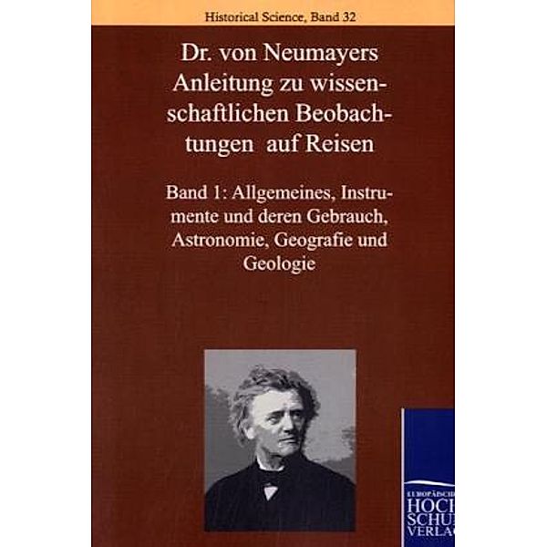 Allgemeines, Instrumente und deren Gebrauch, Astronomie, Geografie und Geologie, Georg von Neumayer