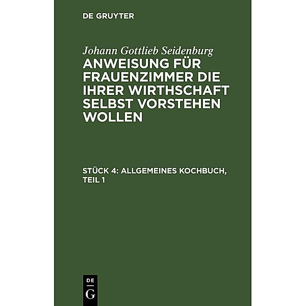 Allgemeines Kochbuch, Teil 1, Johann Gottlieb Seidenburg