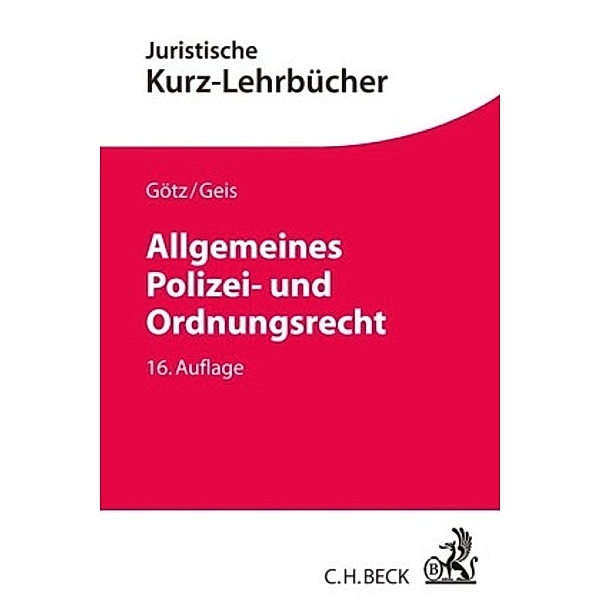 Allgemeines Polizei- und Ordnungsrecht, Volkmar Götz, Max-Emanuel Geis