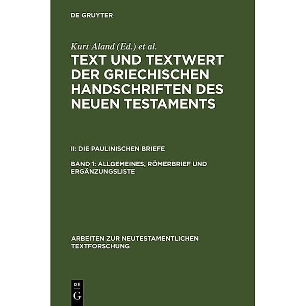 Allgemeines, Römerbrief und Ergänzungsliste / Arbeiten zur neutestamentlichen Textforschung Bd.16