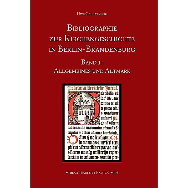 Allgemeines und Altmark / Bibliographie zur Kirchengeschichte in Berlin-Brandenburg Bd.1, Uwe Czubatynski