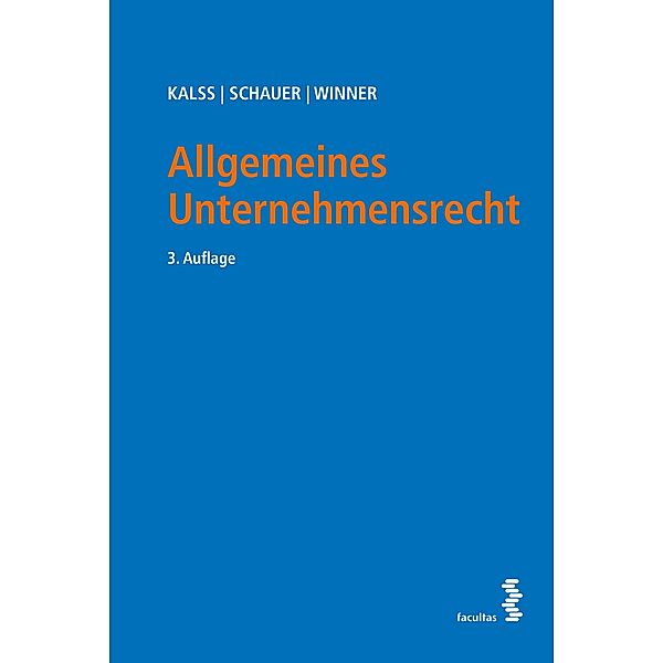 Allgemeines Unternehmensrecht, Susanne Kalss, Martin Schauer, Martin Winner