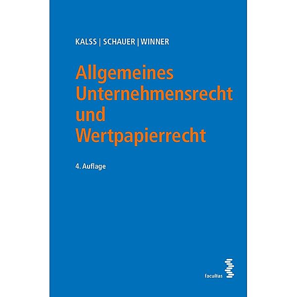 Allgemeines Unternehmensrecht und Wertpapierrecht, Susanne Kalss, Martin Schauer, Martin Winner
