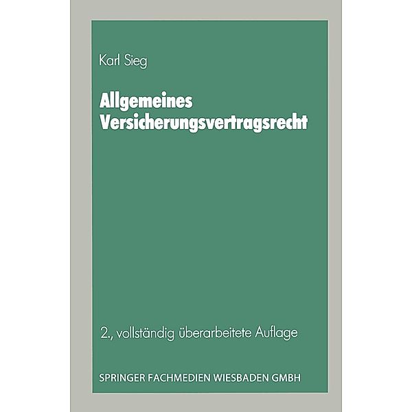 Allgemeines Versicherungsvertragsrecht / Die Versicherung, Karl Sieg