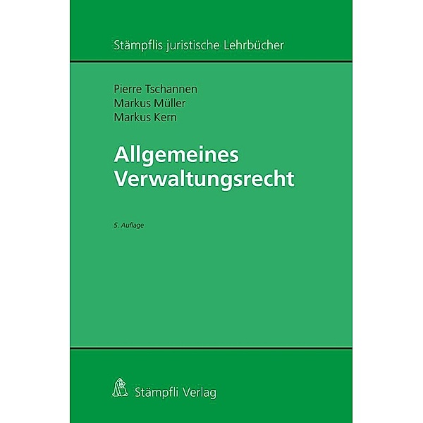 Allgemeines Verwaltungsrecht, Markus Kern, Markus Müller, Pierre Tschannen