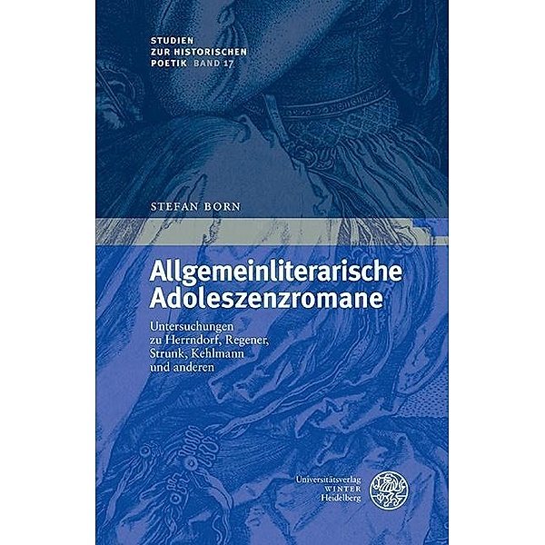 Allgemeinliterarische Adoleszenzromane / Studien zur historischen Poetik Bd.17, Stefan Born