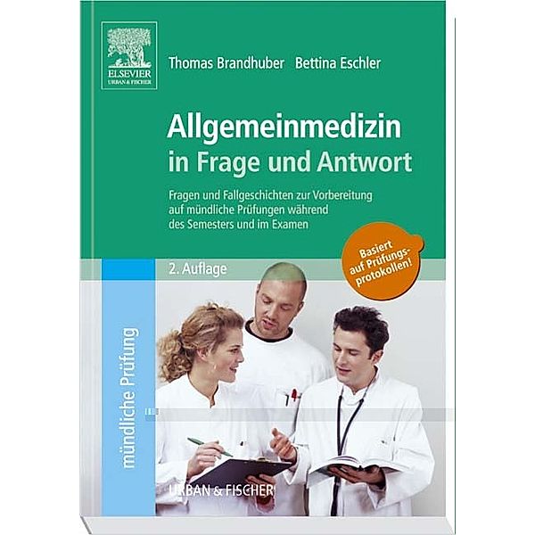 Allgemeinmedizin in Frage und Antwort, Thomas Brandhuber, Bettina Eschler