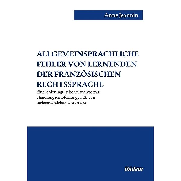 Allgemeinsprachliche Fehler von Lernenden der französischen Rechtssprache, Anne Jeannin