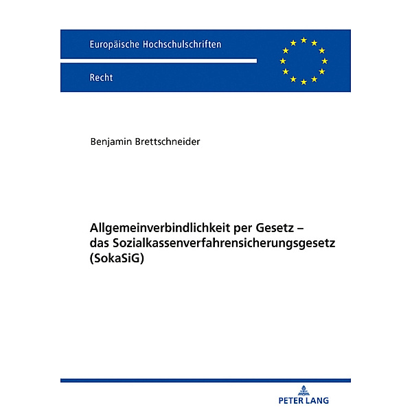 Allgemeinverbindlichkeit per Gesetz - das Sozialkassenverfahrensicherungsgesetz (SokaSiG), Benjamin Brettschneider