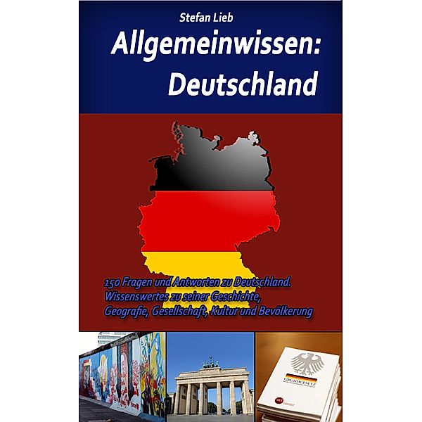 Allgemeinwissen - Deutschland / Allgemeinwissen Bd.7, Stefan Lieb