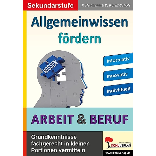Allgemeinwissen fördern ARBEIT & BERUF, Friedhelm Heitmann, Dorle Roleff-Scholz