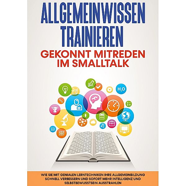 Allgemeinwissen trainieren: Gekonnt mitreden im Smalltalk, Martin Grapengeter