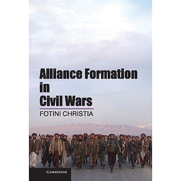 Alliance Formation in Civil Wars, Fotini Christia