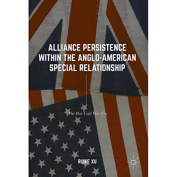 Alliance Persistence within the Anglo-American Special Relationship, Ruike Xu