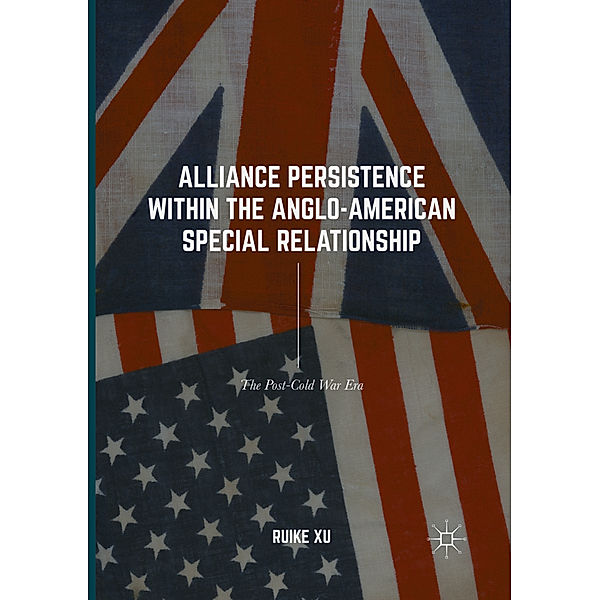 Alliance Persistence within the Anglo-American Special Relationship, Ruike Xu