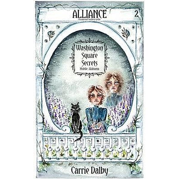 Alliance / Washington Square Secrets, Carrie Dalby