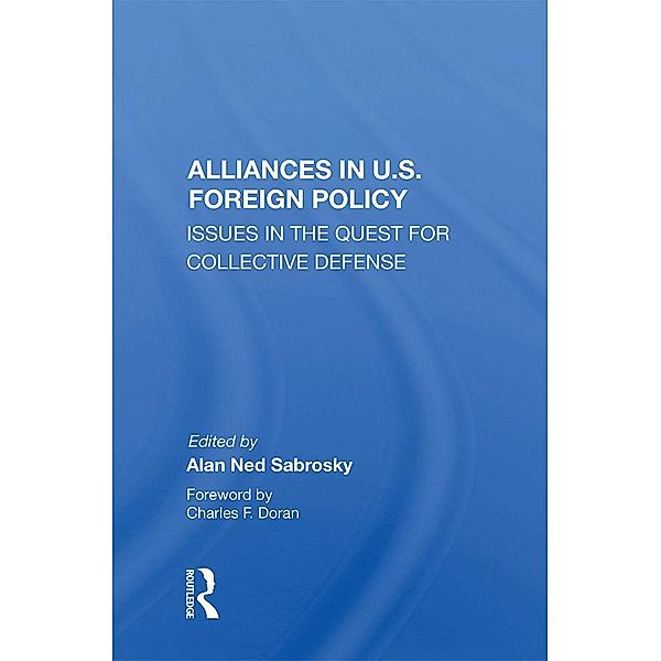 Alliances In U.s. Foreign Policy, Alan Ned Sabrosky