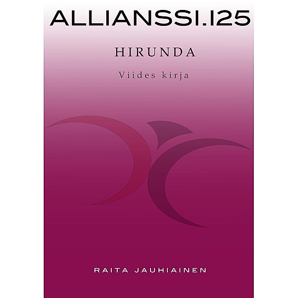 Allianssi.125: Hirunda, Raita Jauhiainen