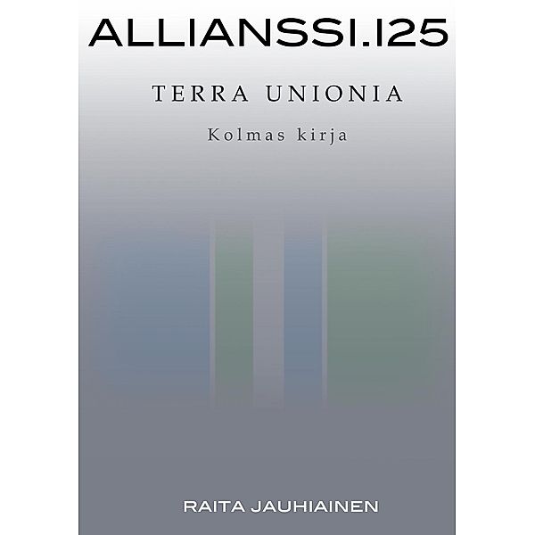 Allianssi.125: Terra Unionia, Raita Jauhiainen