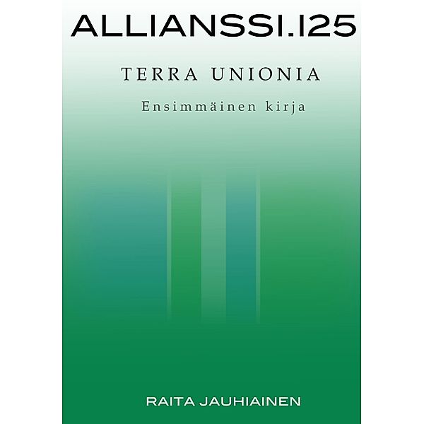 Allianssi.125: Terra Unionia, Raita Jauhiainen