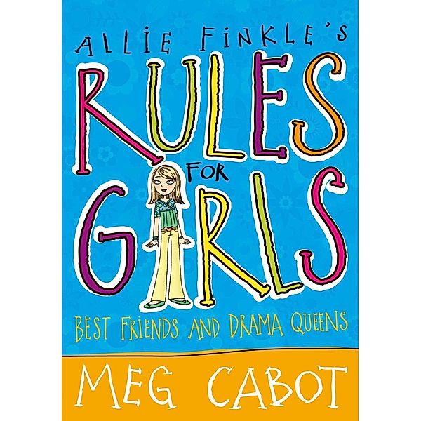 Allie Finkle's Rules For Girls: Best Friends and Drama Queens, Meg Cabot