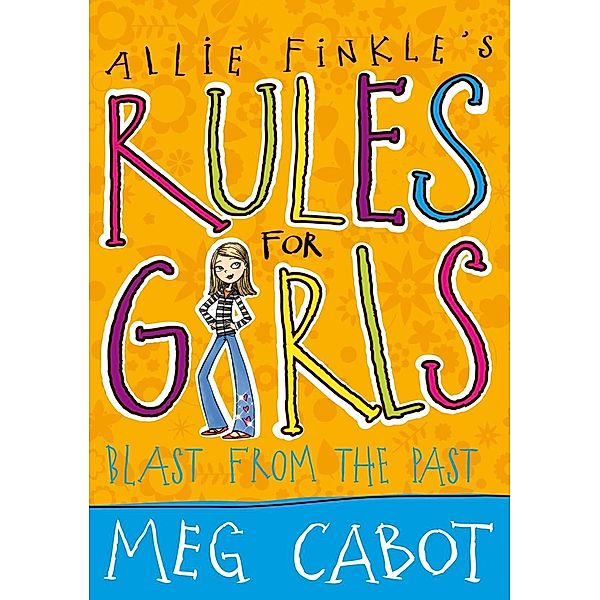 Allie Finkle's Rules For Girls: Blast From The Past, Meg Cabot
