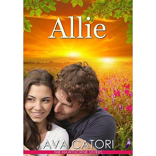 Allie (The Hawthorne Sisters, #2) / The Hawthorne Sisters, Ava Catori