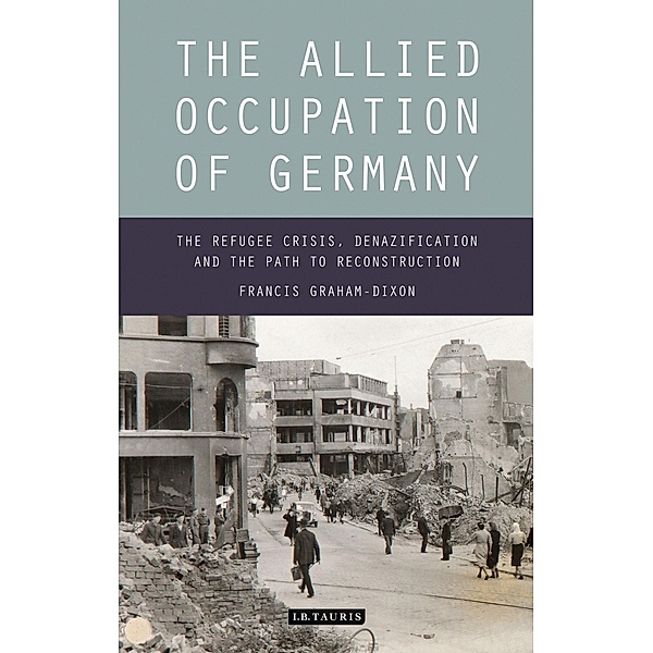 Allied Occupation of Germany, The, Francis Graham-Dixon
