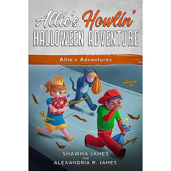 Allie's Howling Halloween Adventure, Shawna James, Alexandria R. James