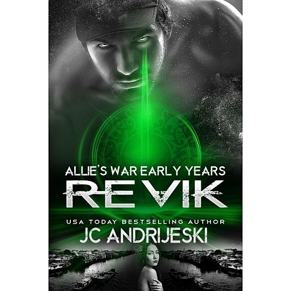 Allie's War Early Years: Revik (Allie's War Early Years, #2), Jc Andrijeski