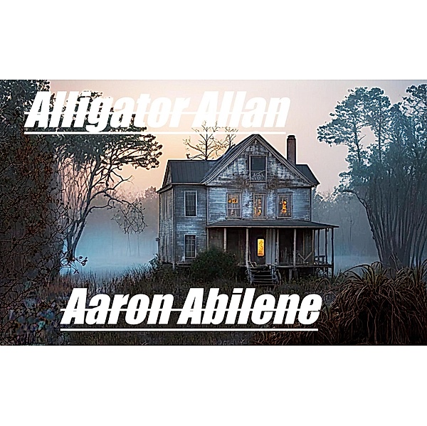 Alligator Allan, Aaron Abilene