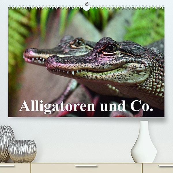 Alligatoren und Co. (Premium, hochwertiger DIN A2 Wandkalender 2023, Kunstdruck in Hochglanz), Elisabeth Stanzer