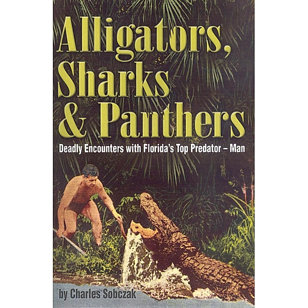 Alligators, Sharks & Panthers, Charles Sobczak
