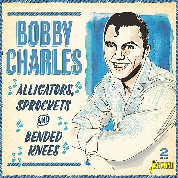 Alligators,Sprockets & Bended Knees, Bobby Charles