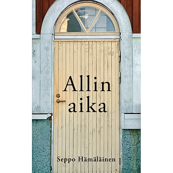 Allin aika / Rannan Sukutrilogia Bd.3, Seppo Hämäläinen