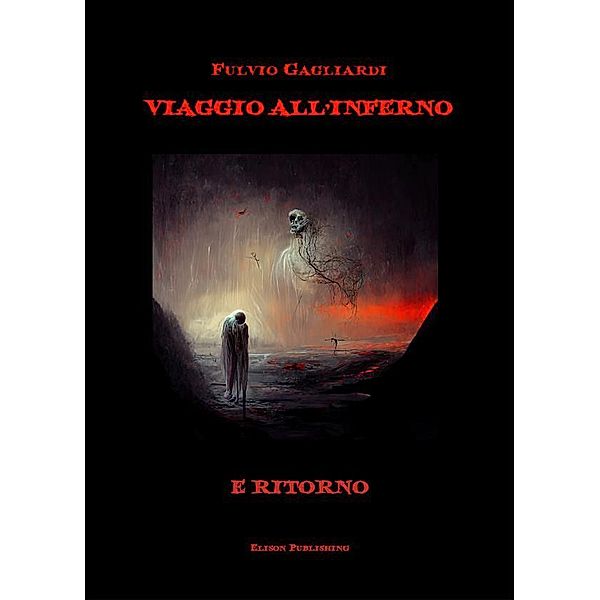 All'Inferno e ritorno, Fulvio Gagliardi