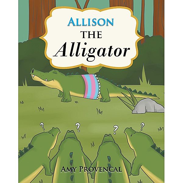 Allison the Alligator, Amy Provencal