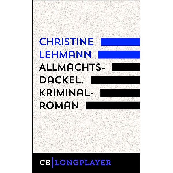 Allmachtsdackel. Kriminalroman, Christine Lehmann