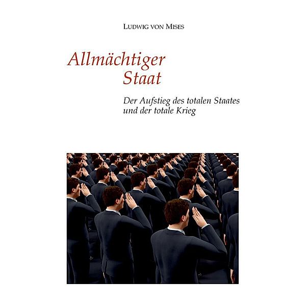 Allmächtiger Staat, Ludwig von Mises