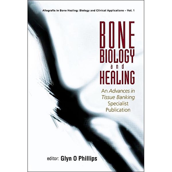 Allografts In Bone Healing: Biology And Clinical Applications: Bone Biology And Healing