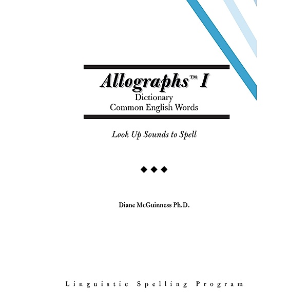 Allographs I Dictionary Common English Words, Diane McGuinness Ph. D.
