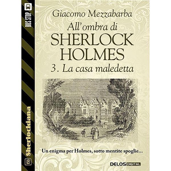 All'ombra di Sherlock Holmes - 3. La casa maledetta / Sherlockiana, Giacomo Mezzabarba