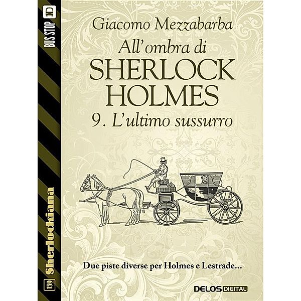All'ombra di Sherlock Holmes - 9. L'ultimo sussurro / Sherlockiana, Giacomo Mezzabarba