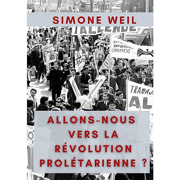 Allons-nous vers la Révolution Prolétarienne ?, Simone Weil